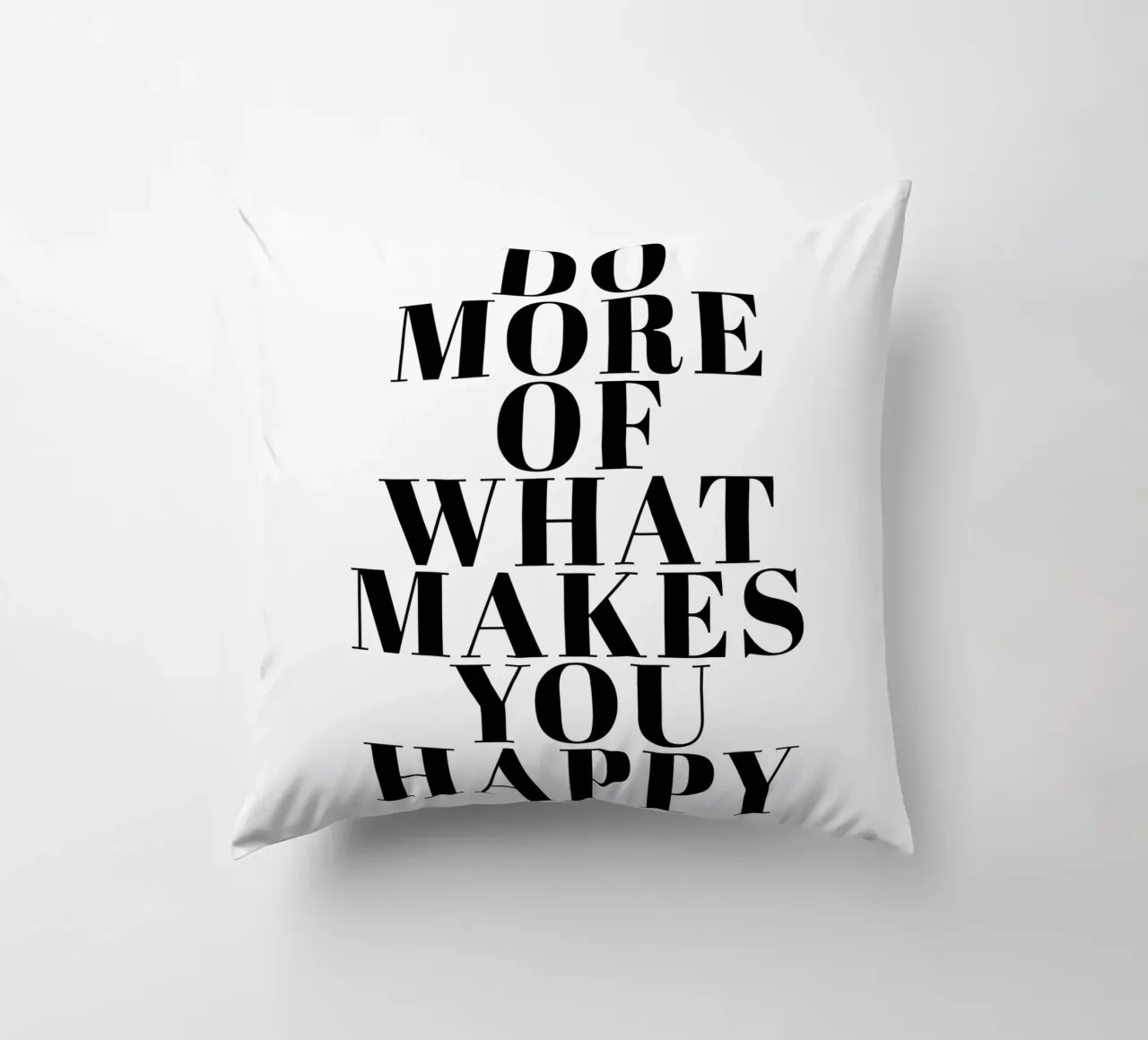 Do More of What Makes You Happy Kissen von Typo Designs
