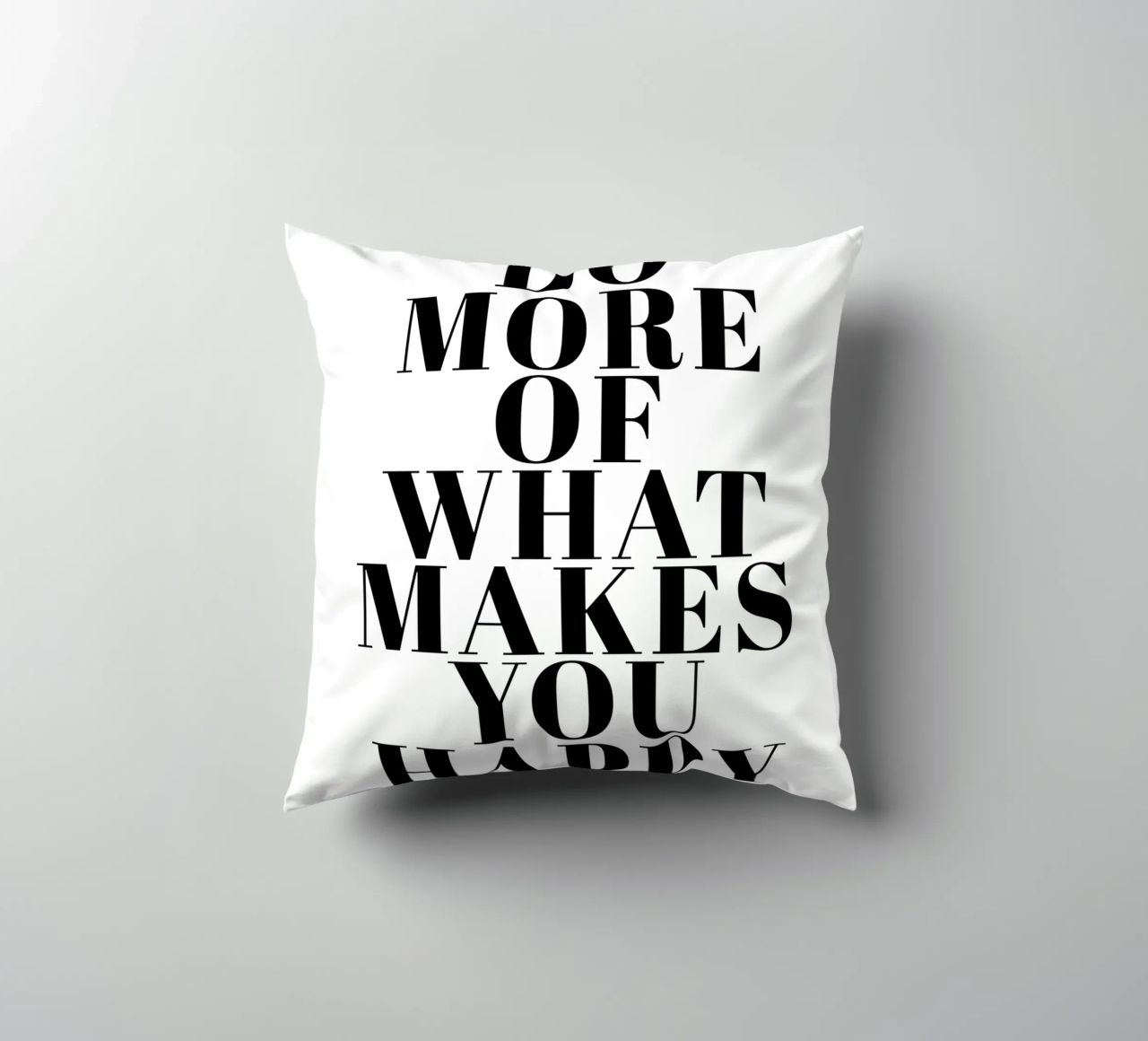 Do More of What Makes You Happy cuscino da Typo Designs
