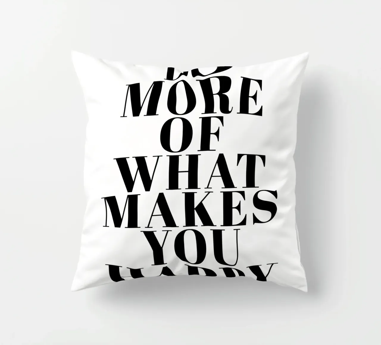 Do More of What Makes You Happy cuscino da Typo Designs