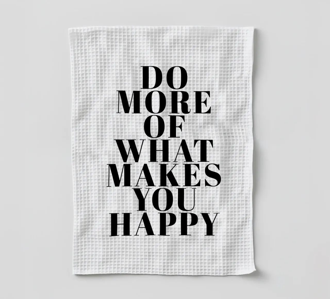 Do More of What Makes You Happy torchon de Typo Designs