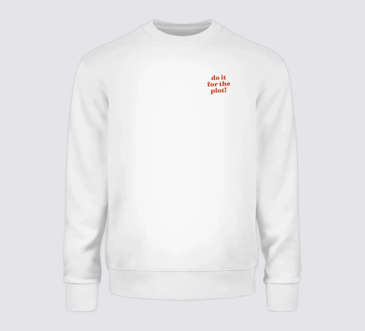 Do it for the plot Sweatshirt von lucky club