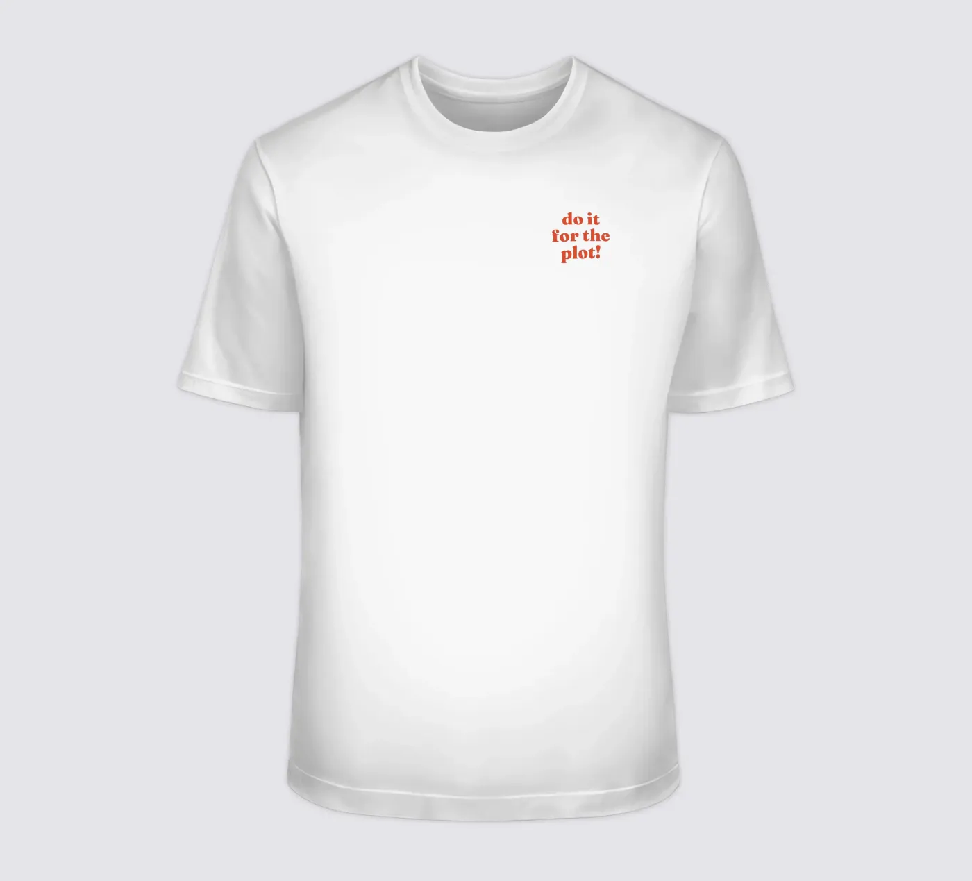 Do it for the plot t-shirt da lucky club