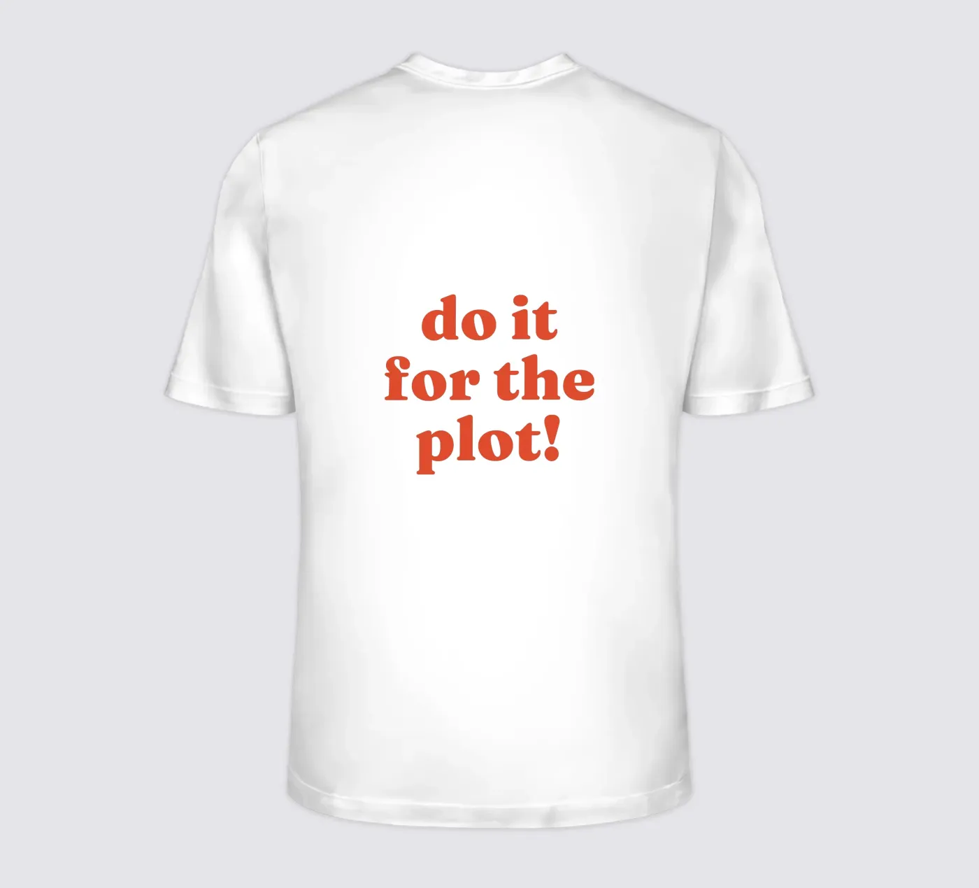 Do it for the plot t-shirt da lucky club