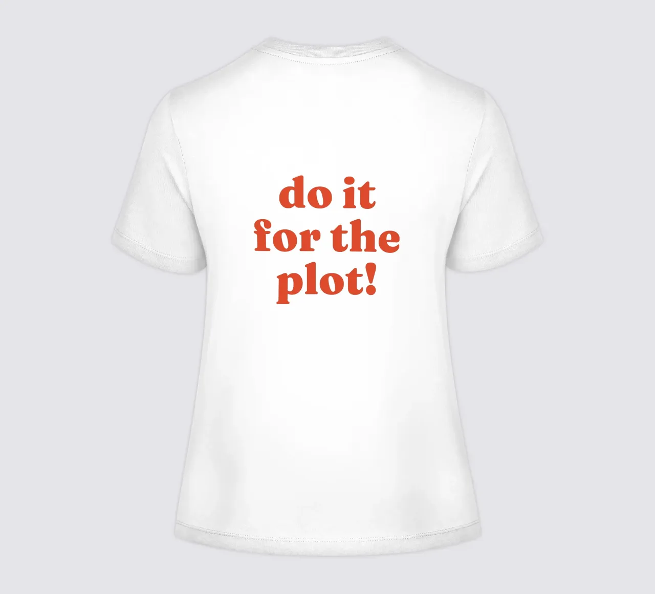 Do it for the plot camiseta de mujer de lucky club