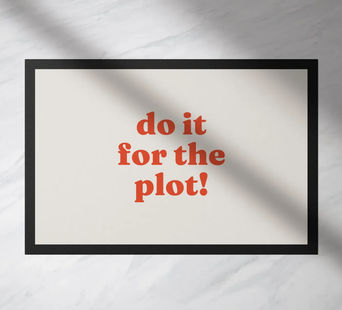 Do it for the plot doormat by lucky club