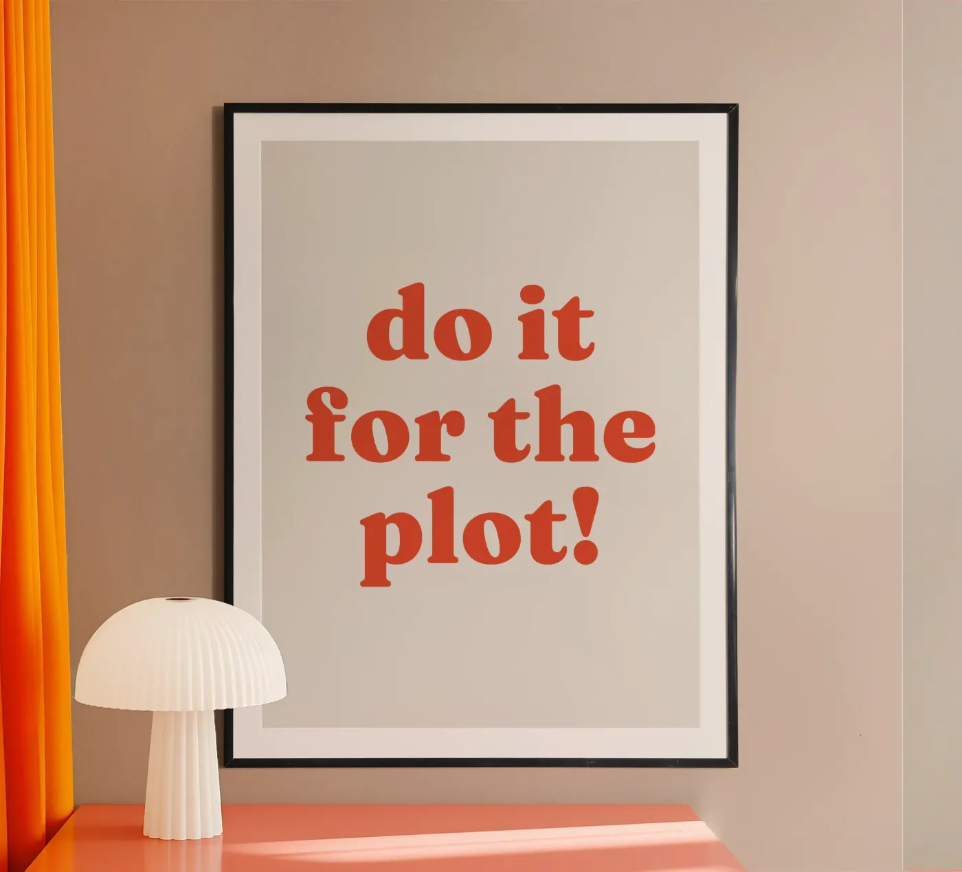 Do it for the plot Poster von lucky club
