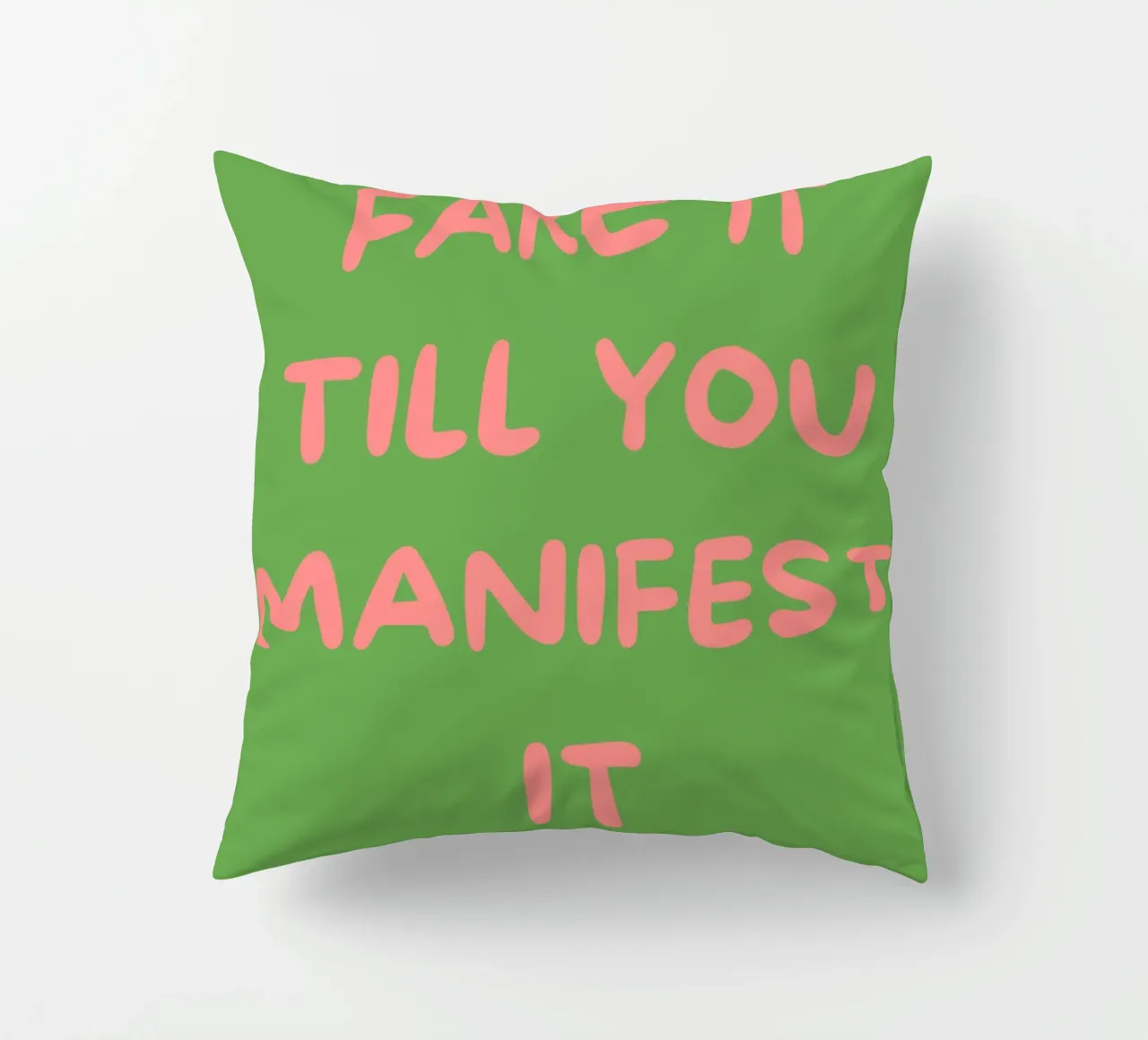 Fake It Till You Manifest It | Green & Pink Typography Art P cuscino da PrintCessStudio
