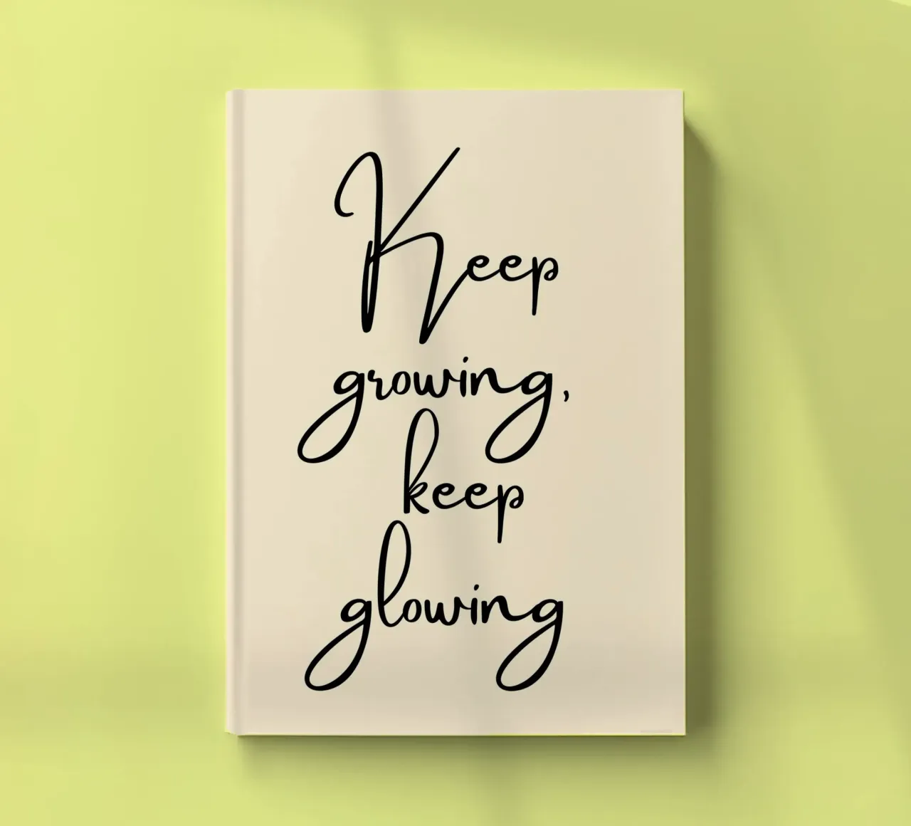 Keep Growing, Keep Glowing | Handwritten Quote Print notebook by PrintCessStudio