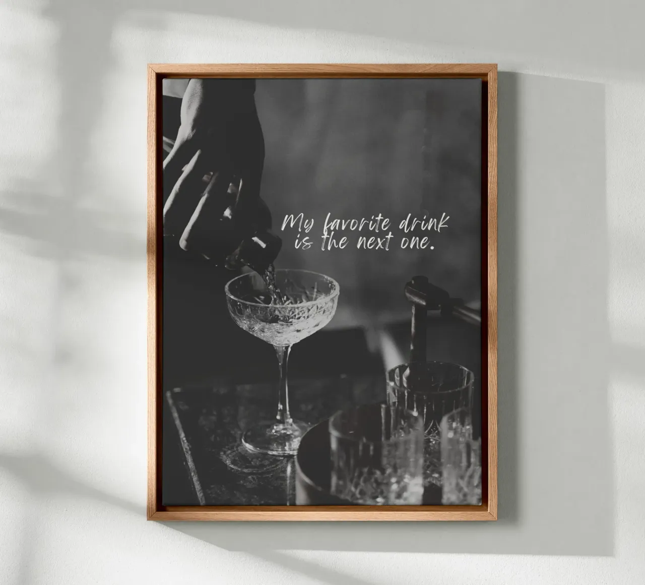 My favorite drink is the next one. canvas with Floater frame by ArtDesign by KBK