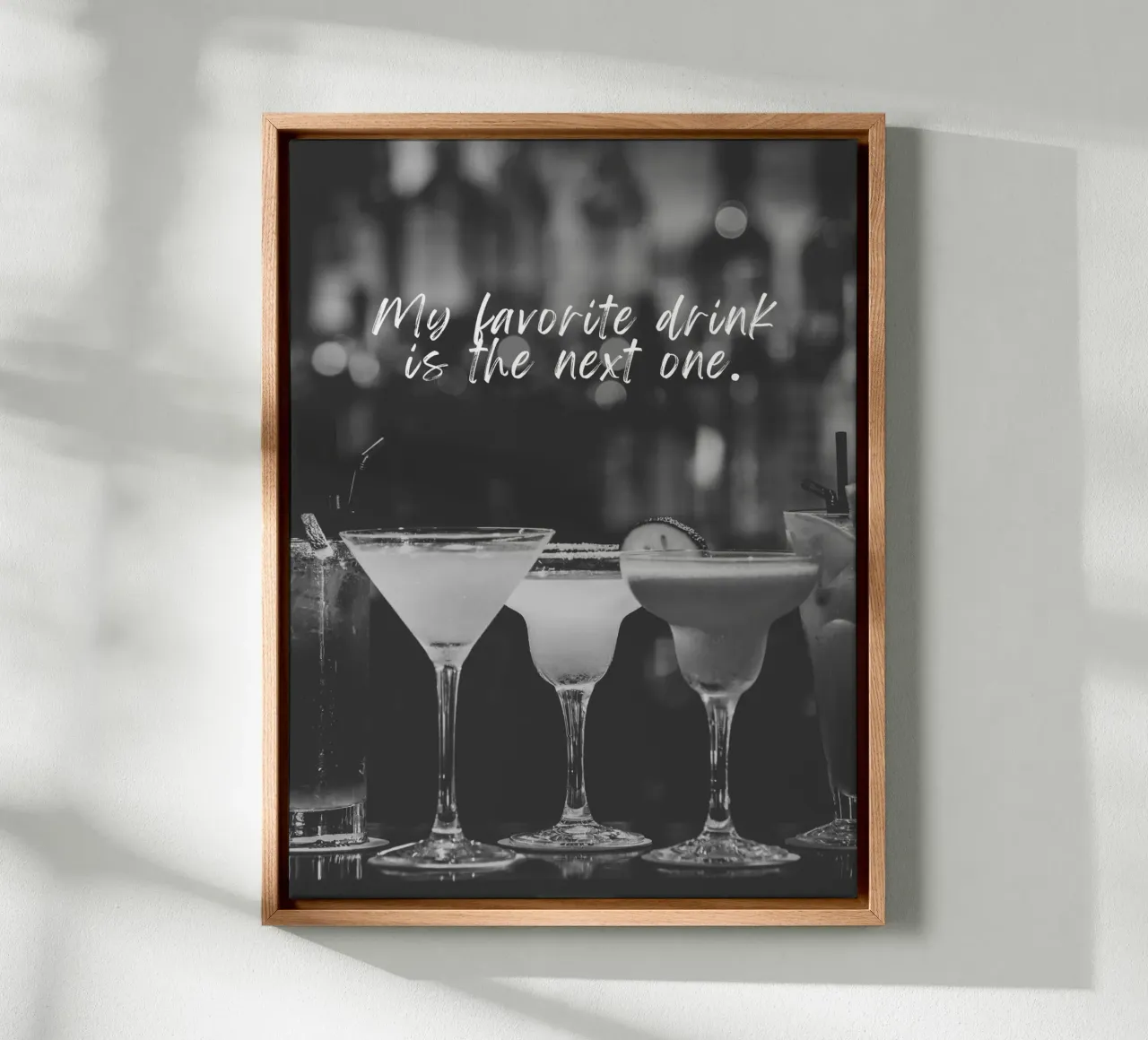 My favorite drink is the next one. II canvas with Floater frame by ArtDesign by KBK