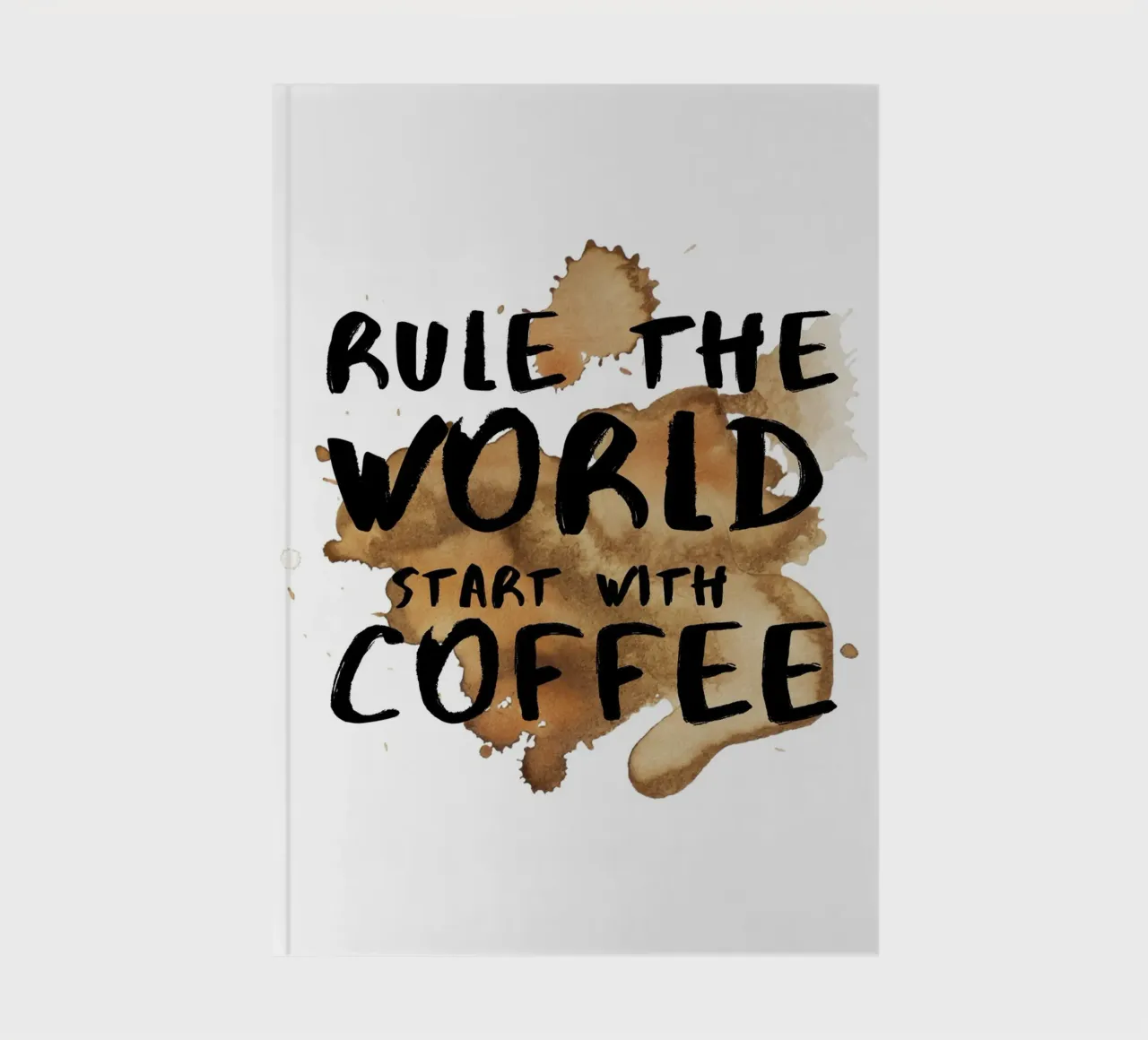 RULE THE WORLD START WITH COFFEE notebook by ArtDesign by KBK