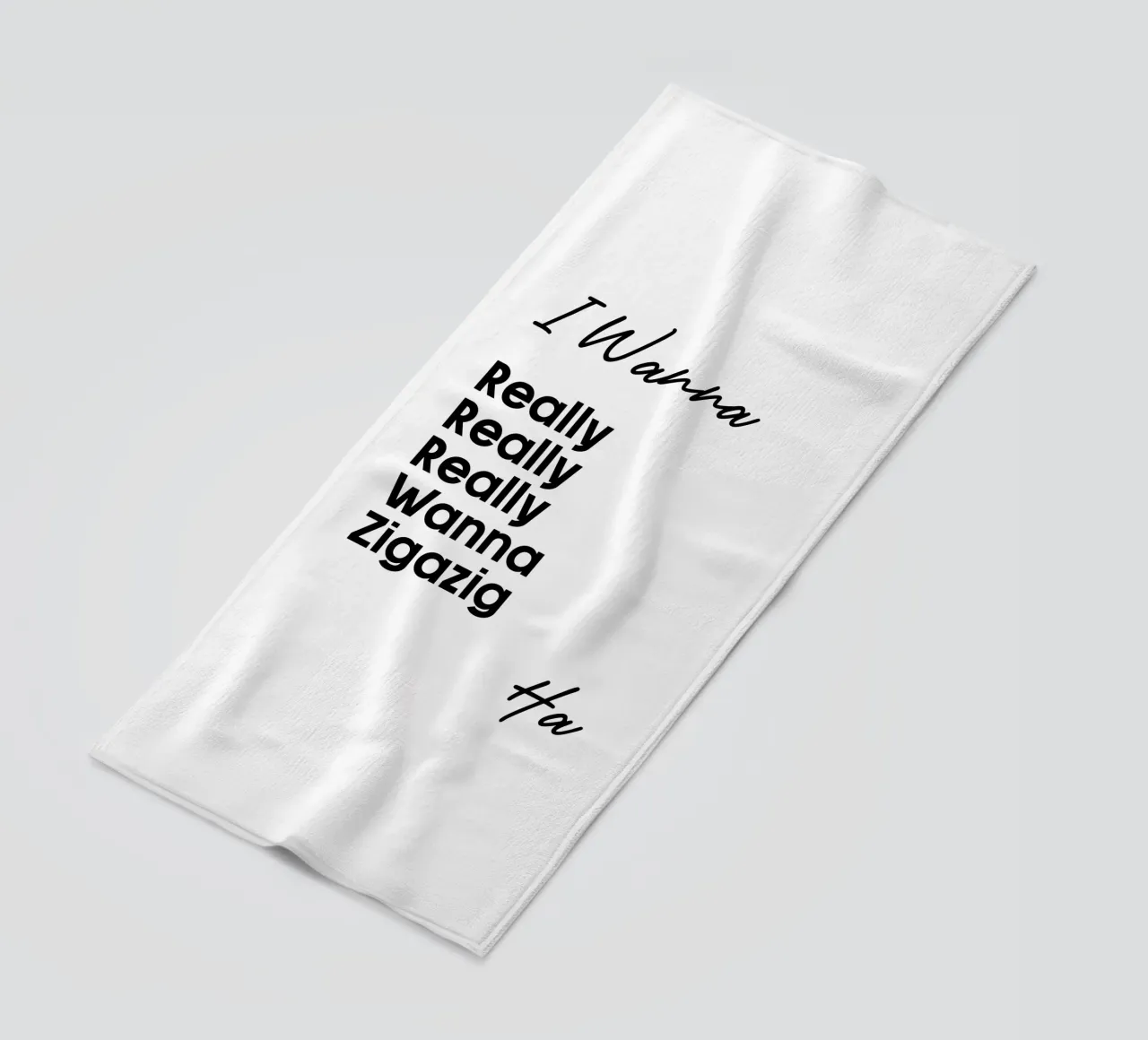 Je veux vraiment vraiment vraiment vouloir Zigazig Ha serviette de plage de YV TYPOGRAPHY