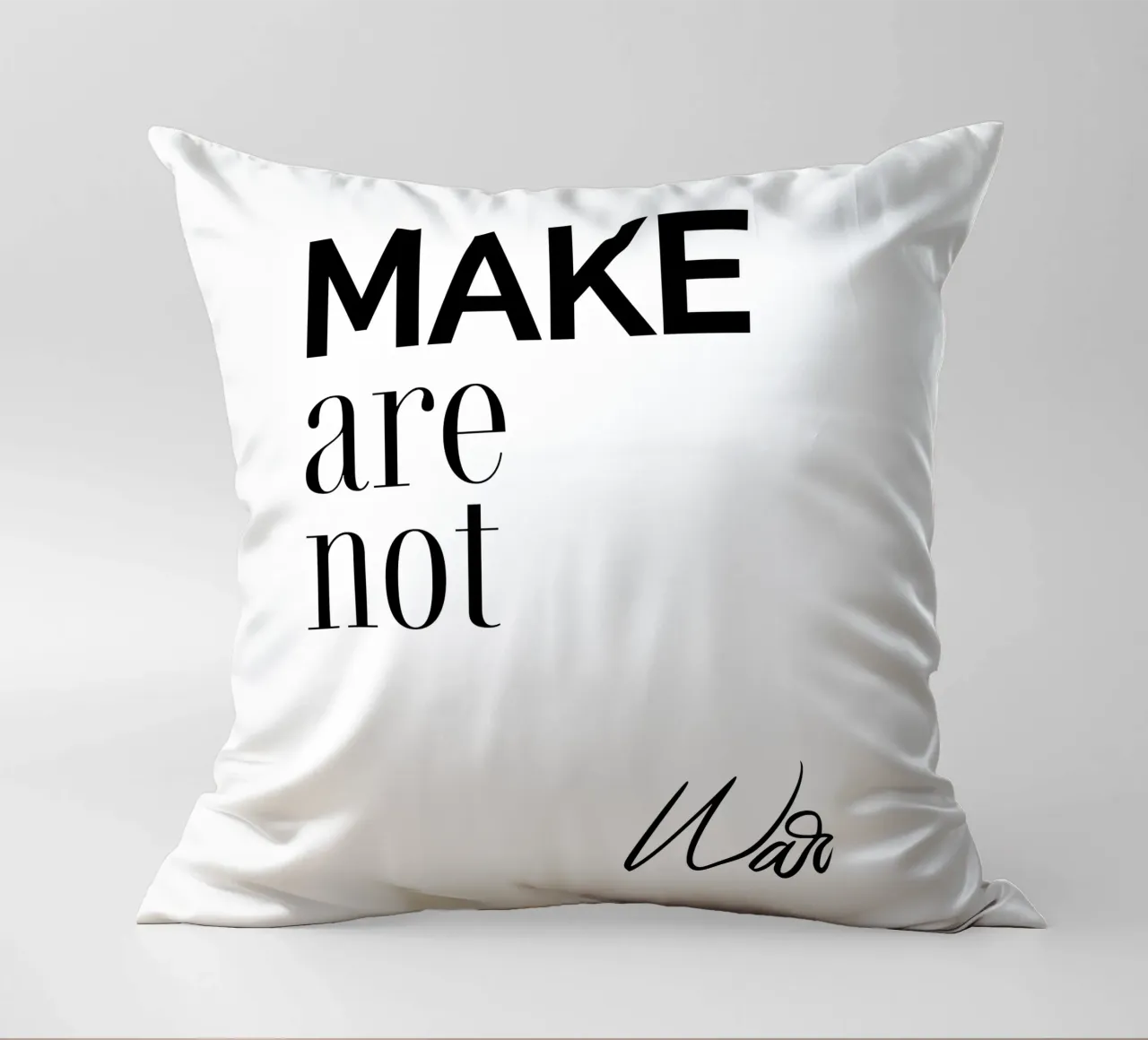 Make Are Not War decorative cushion by YV TYPOGRAPHY