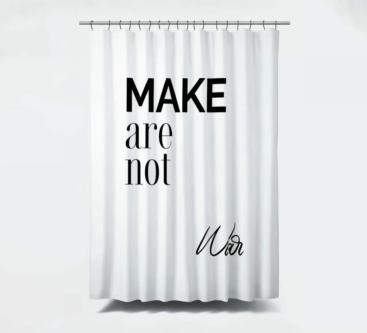 Make Are Not War shower curtain by YV TYPOGRAPHY