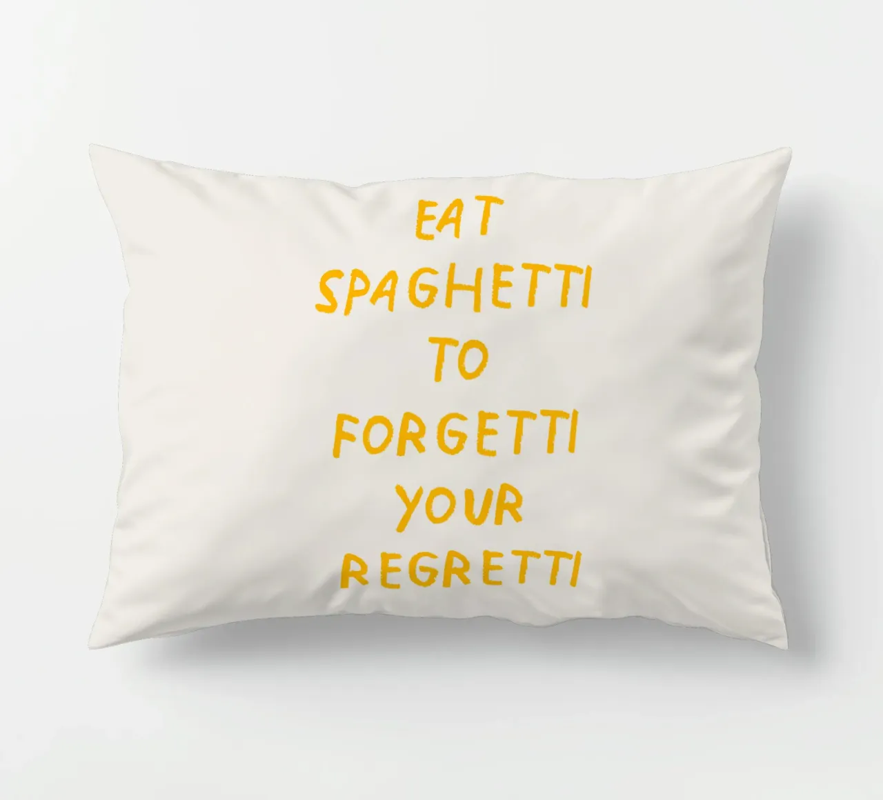 Eat spaghetti to forgetti your regretti cuscino da Vintagrafica