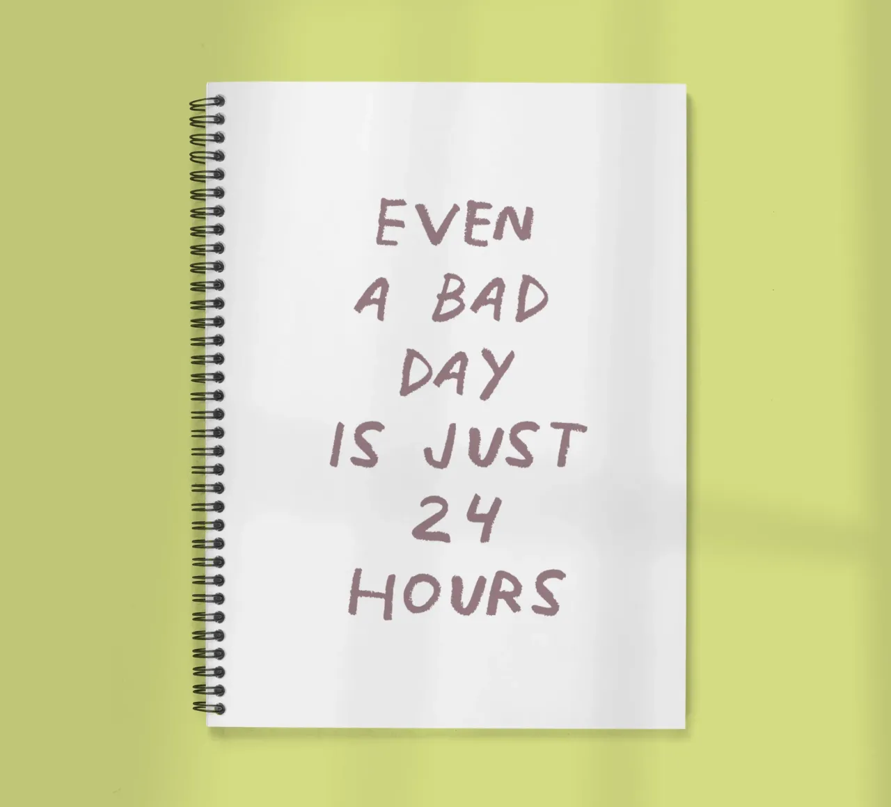 Even a bad day is just 24 hours spiral notebook by Vintagrafica