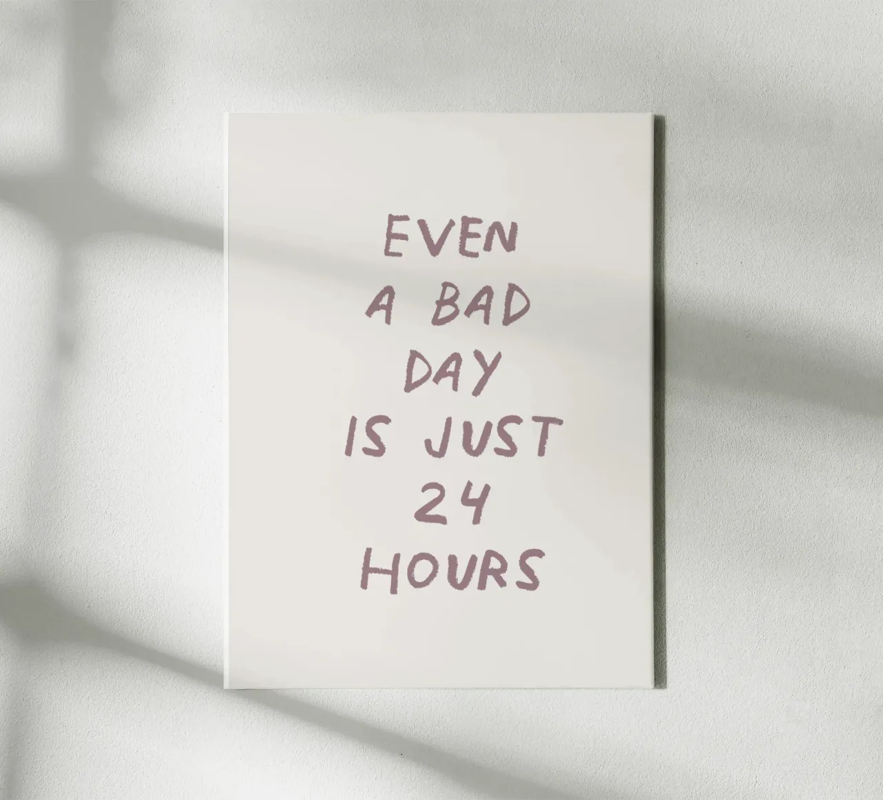 Even a bad day is just 24 hours canvas by Vintagrafica