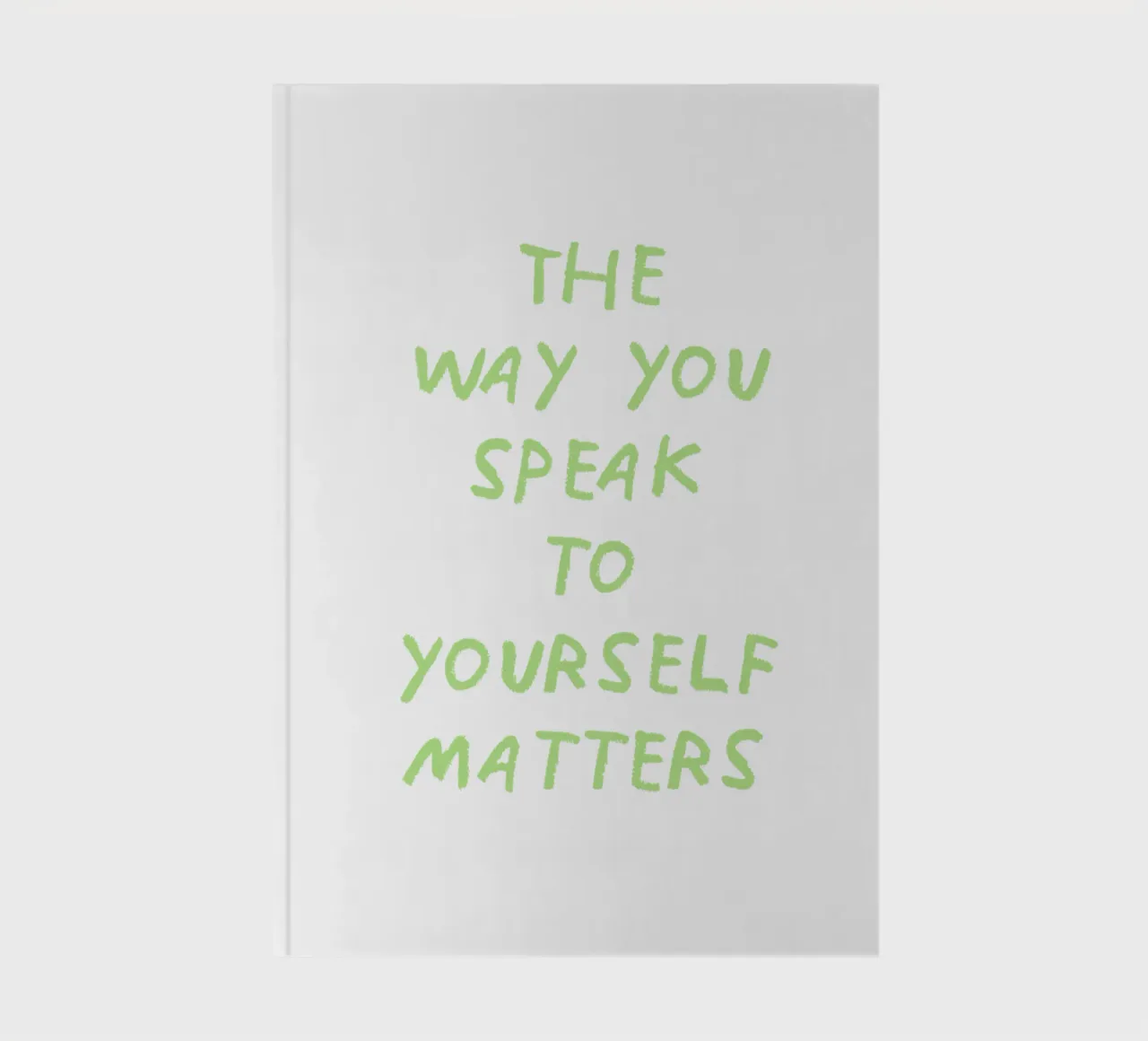 The way you speak to yourself matters notebook by Vintagrafica