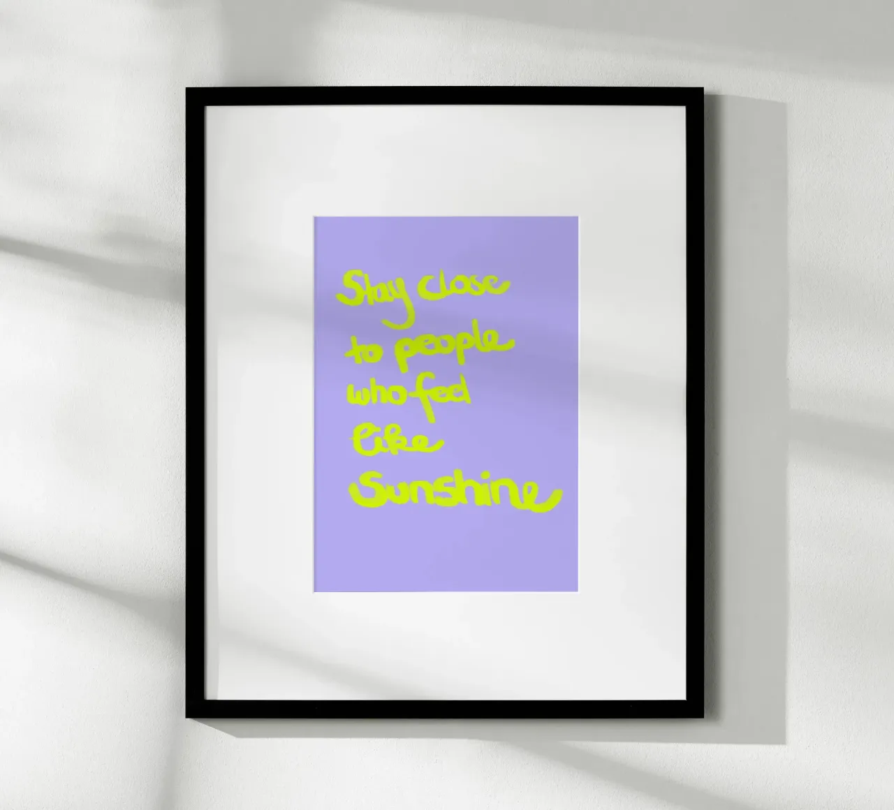 stay close to people who feels like sunshine poster con telaio in plastica da Hej Ibiza by Ute Arnold