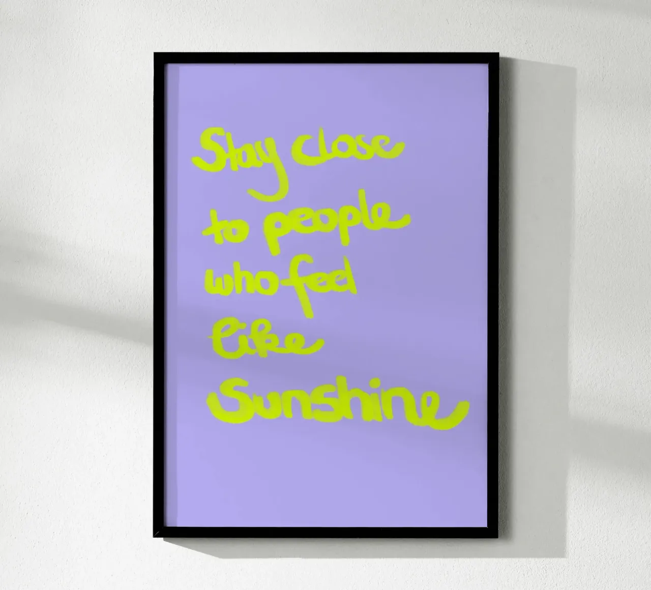 stay close to people who feels like sunshine poster con telaio in plastica da Hej Ibiza by Ute Arnold