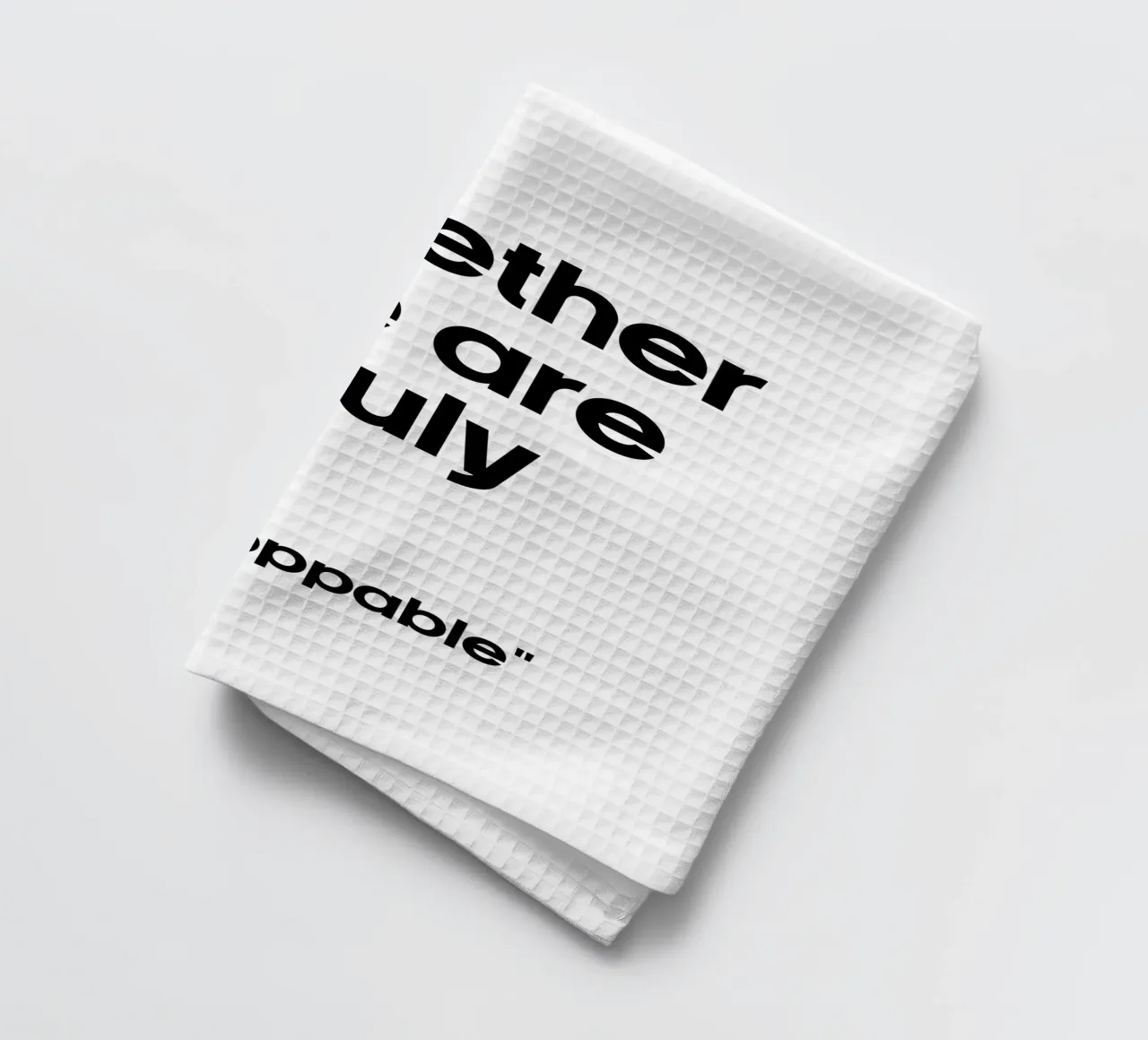 Ensemble, nous sommes vraiment inarrêtables torchon de YV TYPOGRAPHY