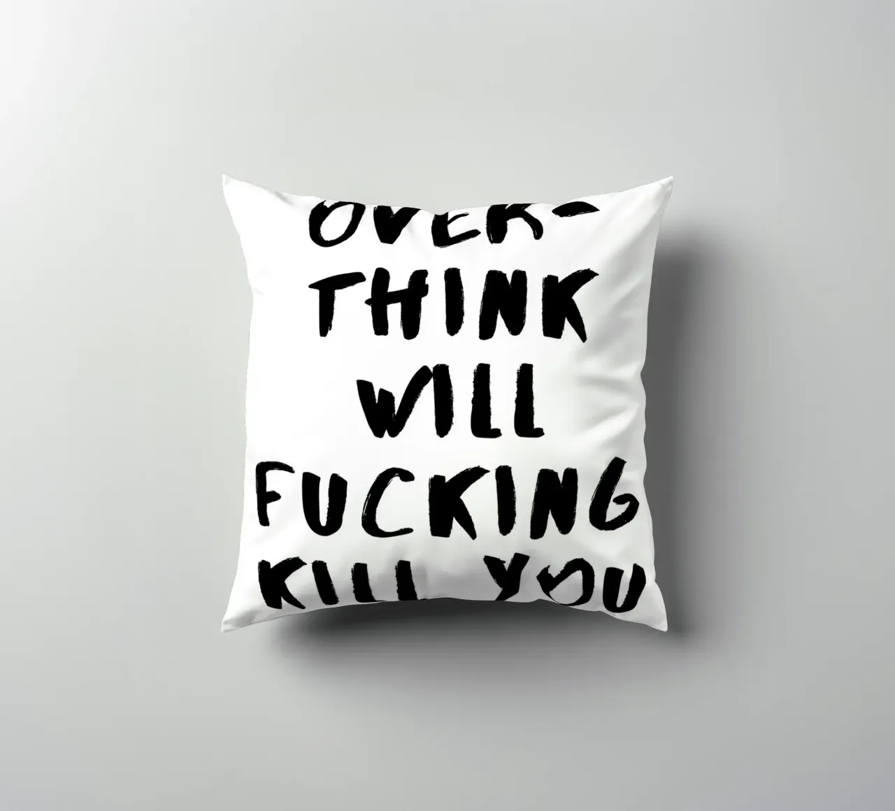 L'EXCÈS DE RÉFLEXION VOUS TUERA coussin de ArtDesign by KBK