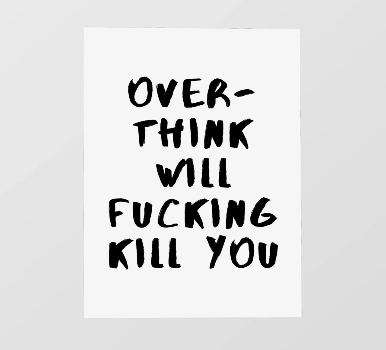 OVERTHINK WILL FU*** KILL YOU photo wallpaper by ArtDesign by KBK