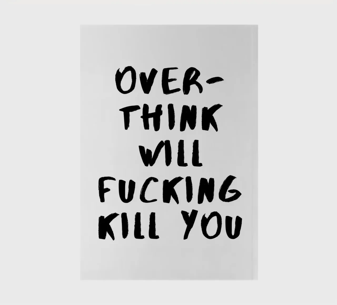 OVERTHINK WILL FU*** KILL YOU notebook by ArtDesign by KBK