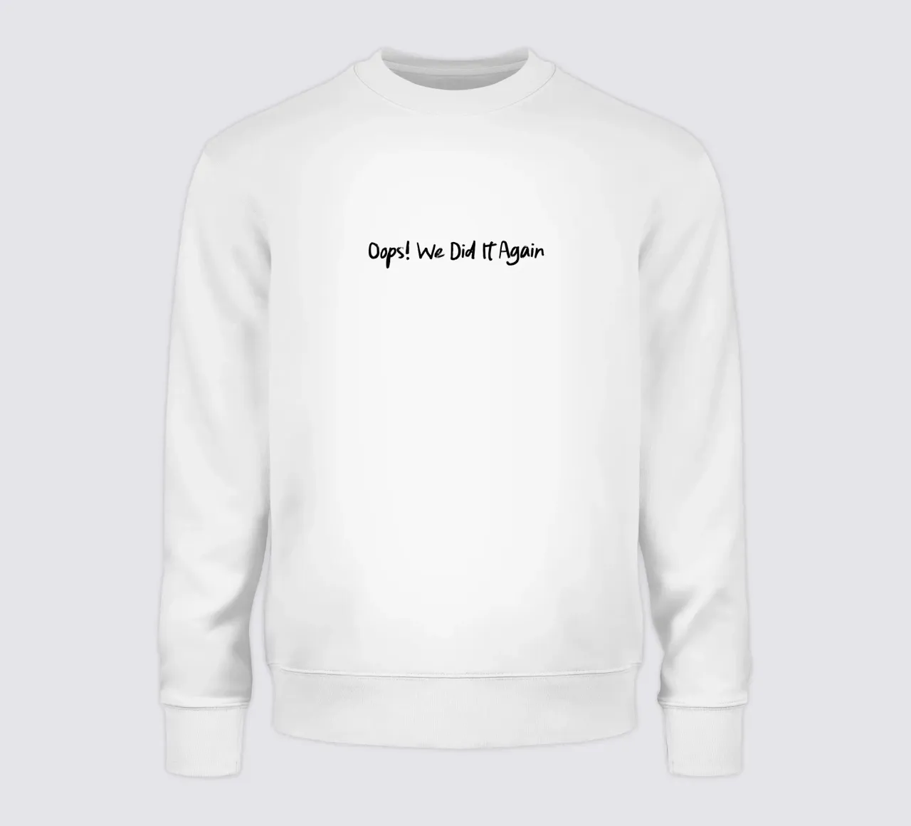 Oops!e Did It Again Sweatshirt von treechild