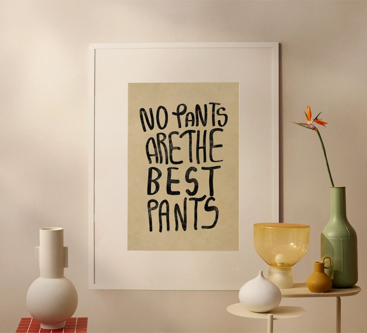 No Pants are the best Pants Poster von Vasare Nar