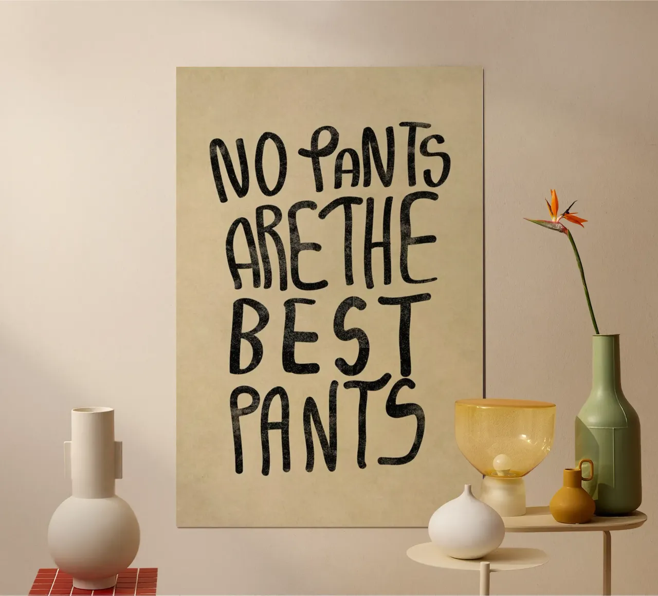 No Pants are the best Pants poster con telaio in legno da Vasare Nar