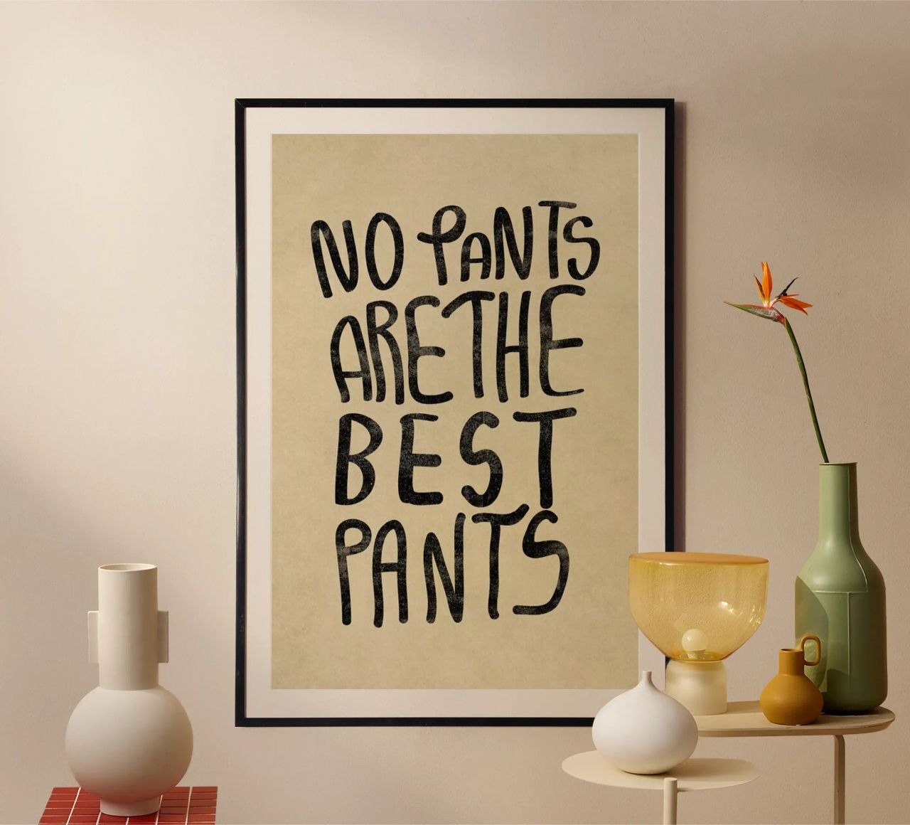 No Pants are the best Pants Poster von Vasare Nar