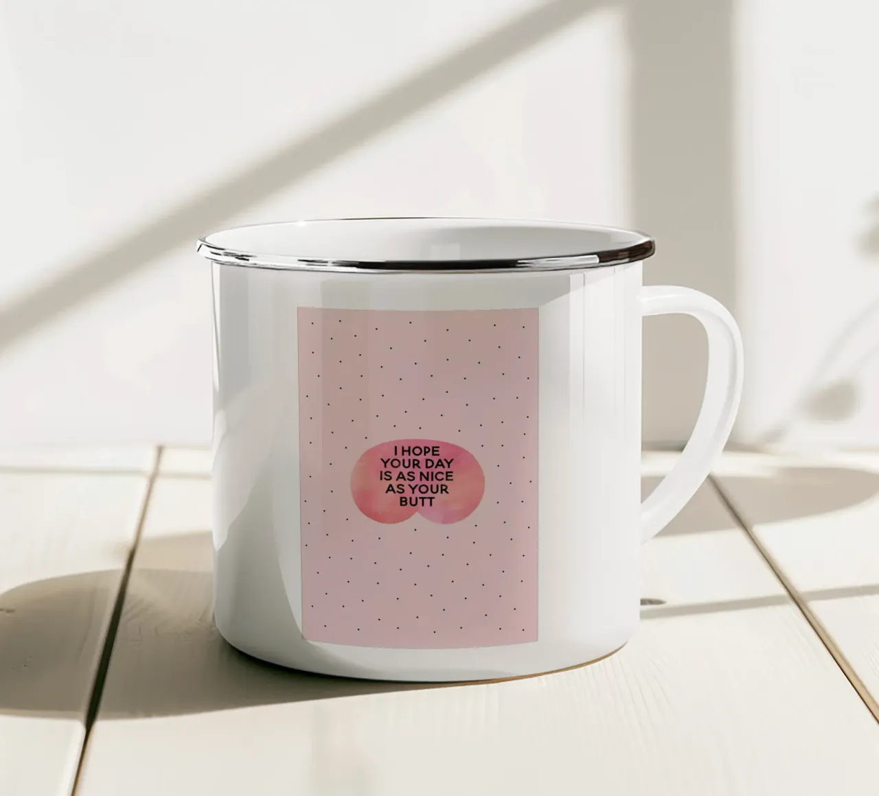 I Hope Your Day Is as Nice as Your Butt tazza in smalto da Elisabeth Fredriksson