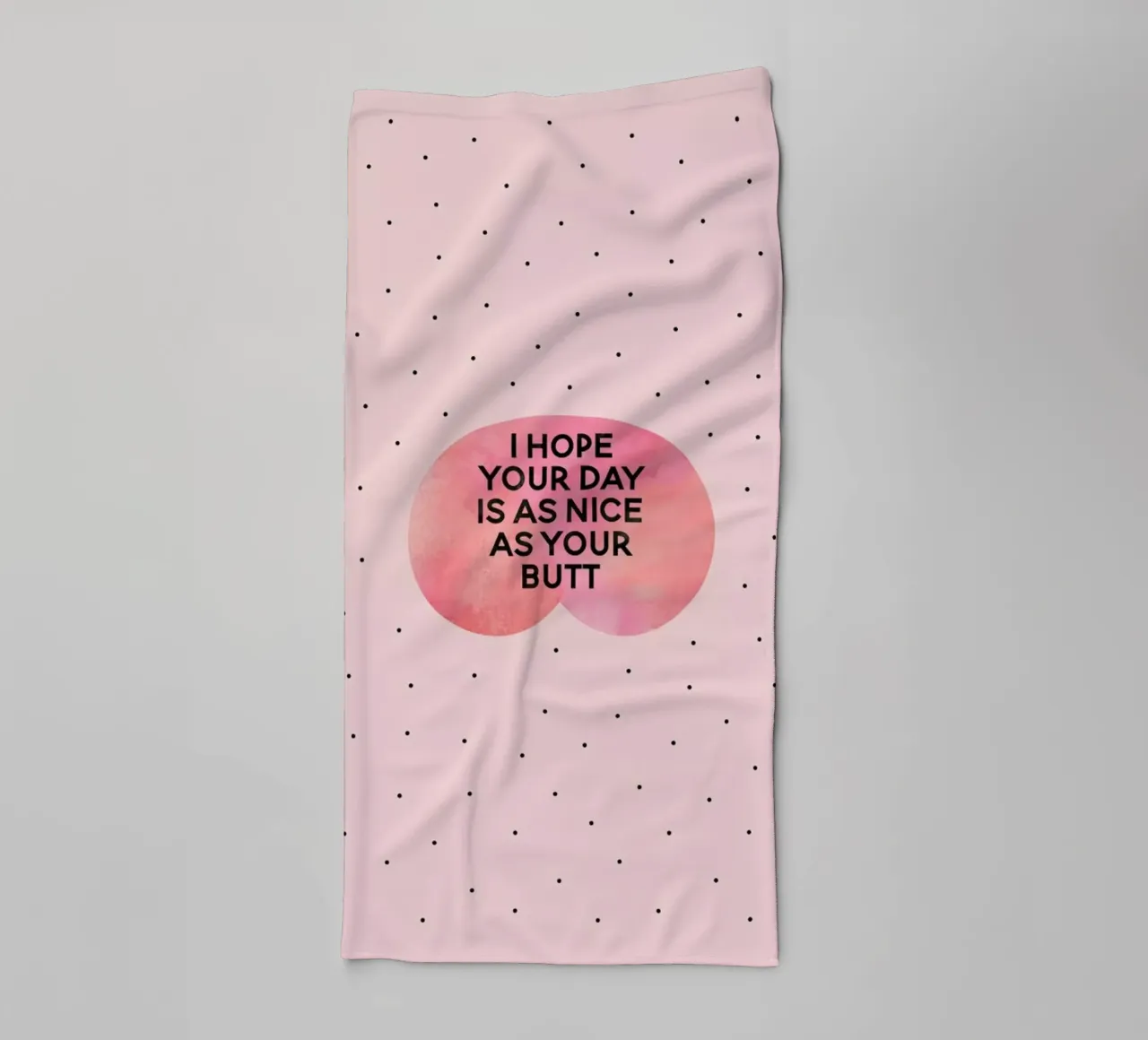 I Hope Your Day Is as Nice as Your Butt asciugamano da bagno da Elisabeth Fredriksson