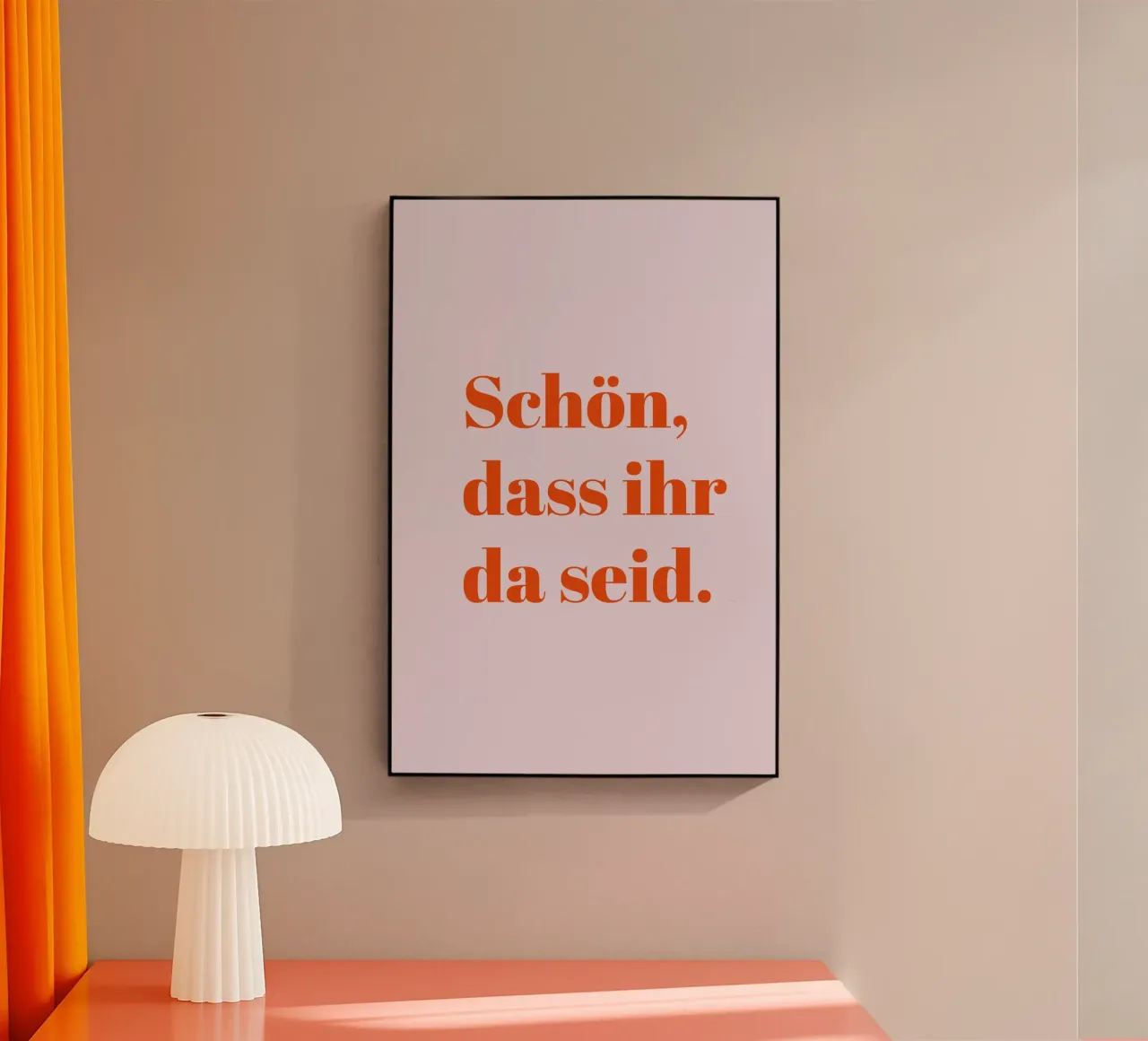 Schön dass ihr da seid. acrylic glass by Typo Designs