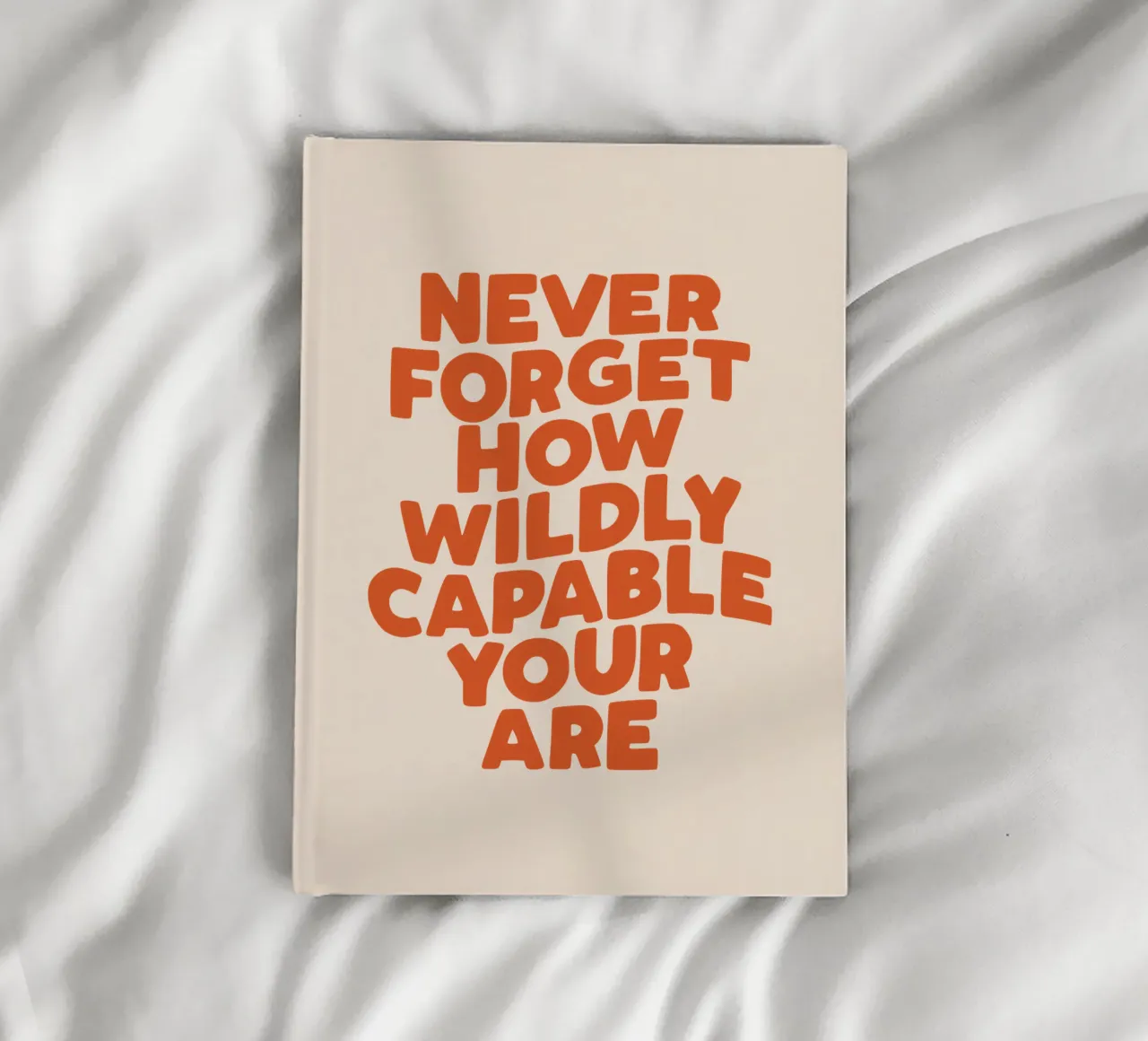 Never Forget How Wildly Capable You Are Typography Print notebook by THE MOTIVATED TYPE
