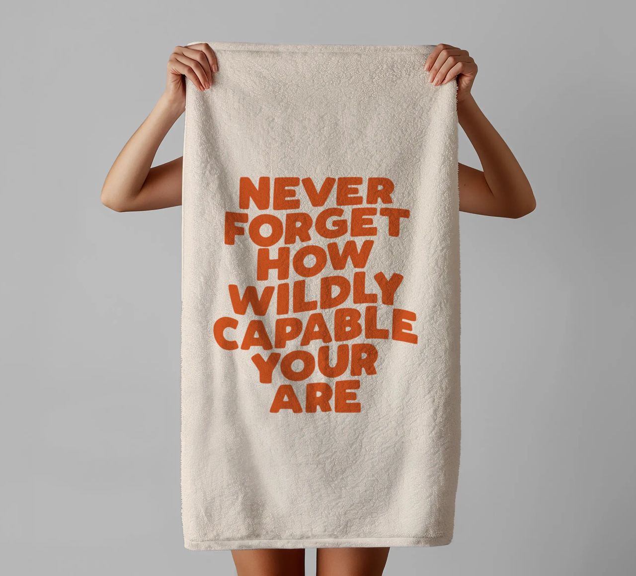 Never Forget How Wildly Capable You Are Typography Print towel by THE MOTIVATED TYPE
