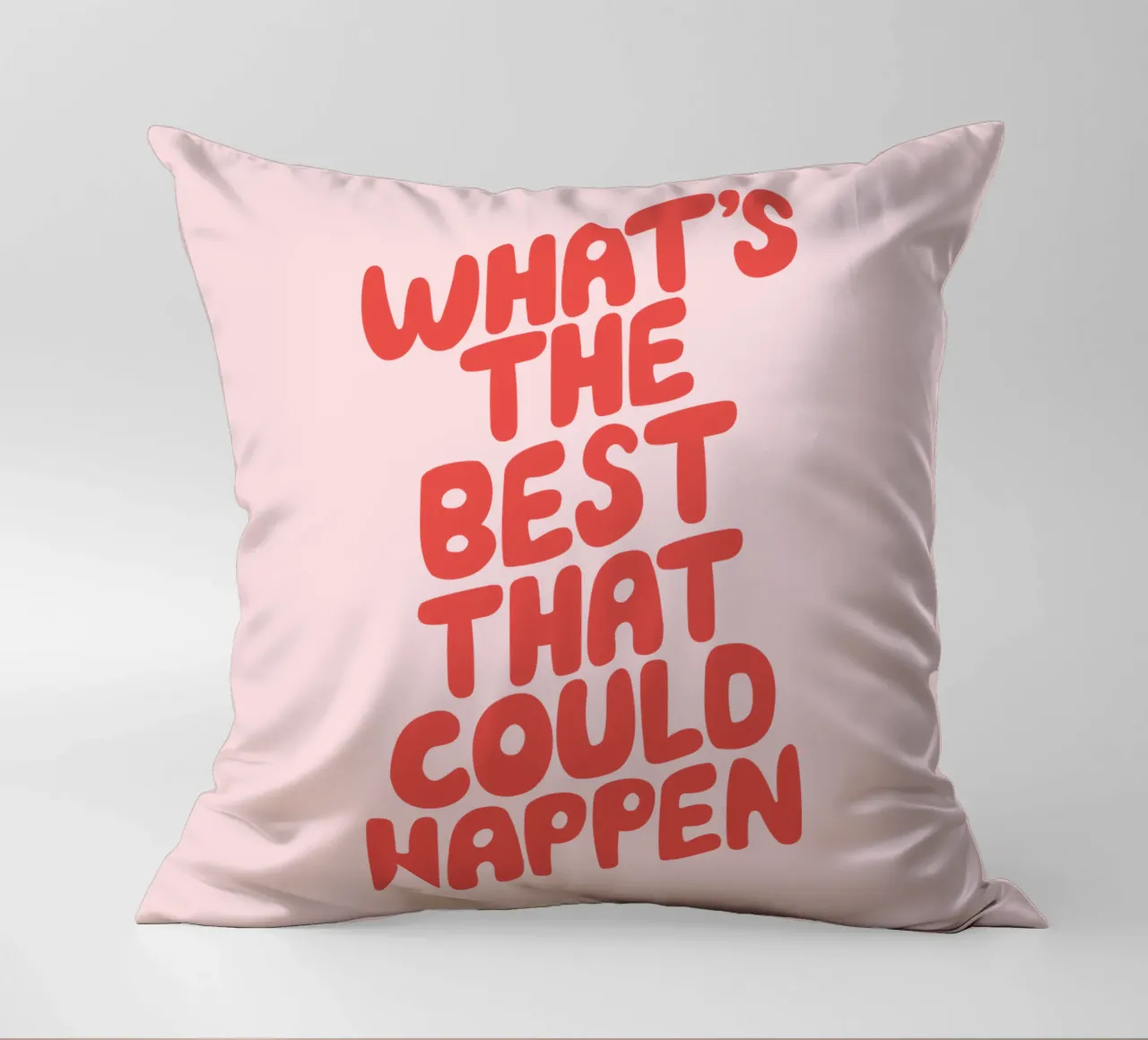 What's The Best That Could Happen Typography in Red and PInk decorative cushion by THE MOTIVATED TYPE