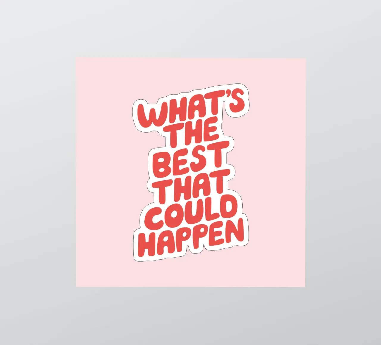What's The Best That Could Happen Typography in Red and PInk sticker by THE MOTIVATED TYPE