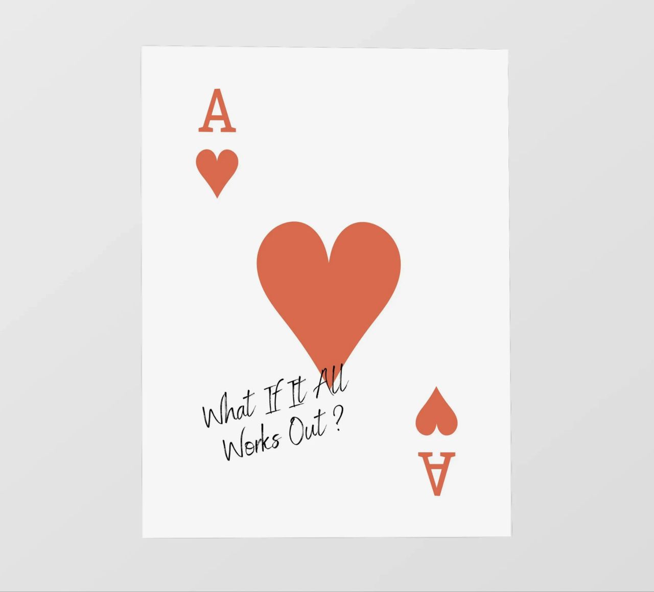 Playing Cards, Heart As, What If It All Works Out - Quote pellicola backlit da Peaches Art Prints