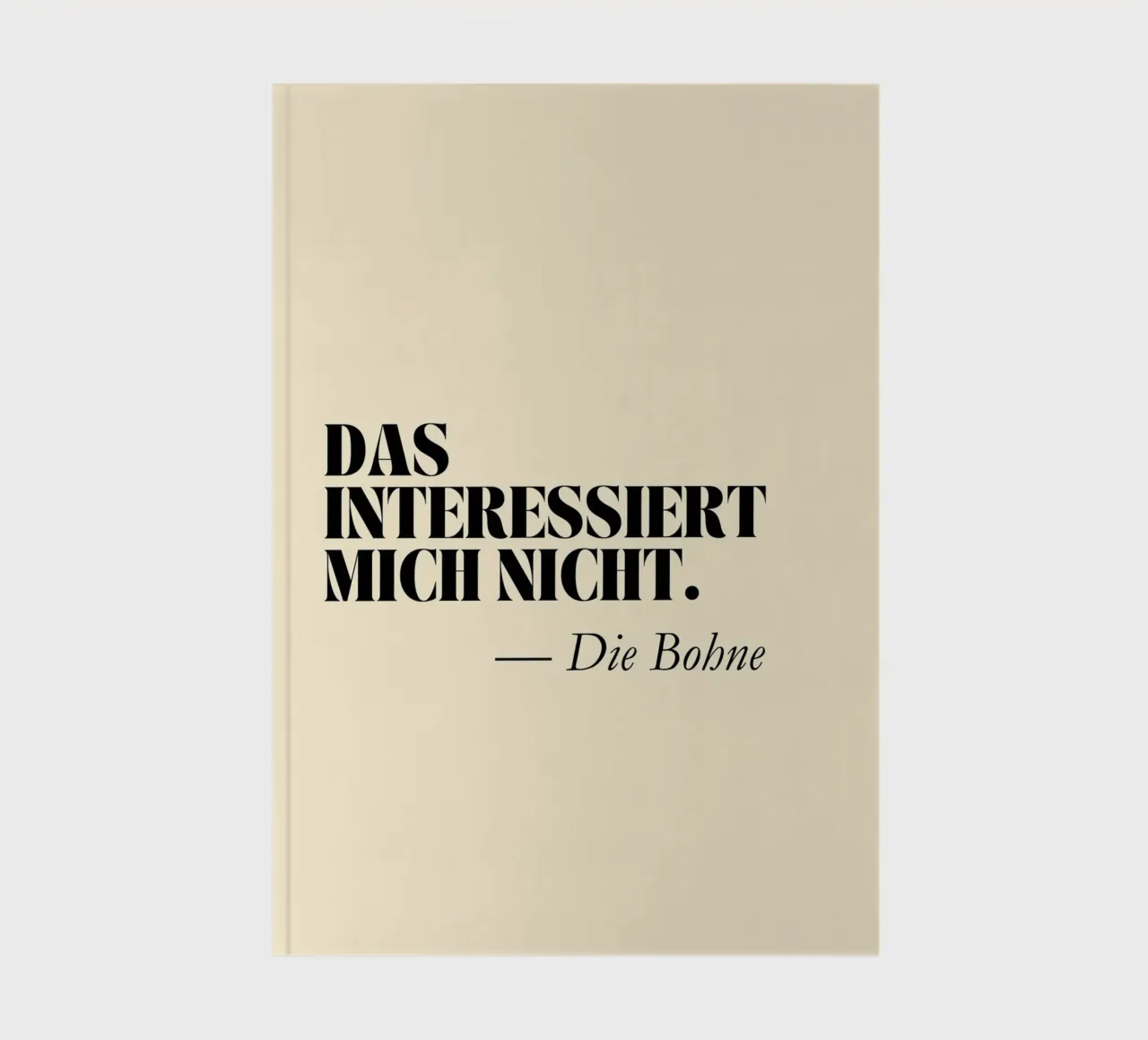 Das interessiert mich nicht - Die Bohne | Lustiger Print notebook by PrintCessStudio