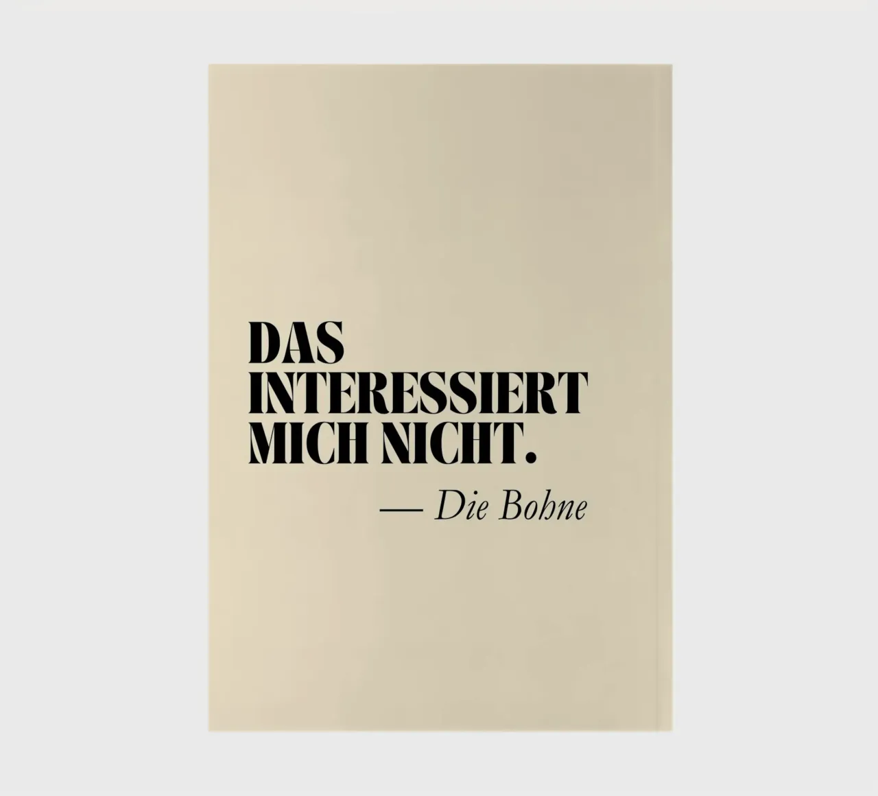 Das interessiert mich nicht - Die Bohne | Lustiger Print notebook by PrintCessStudio