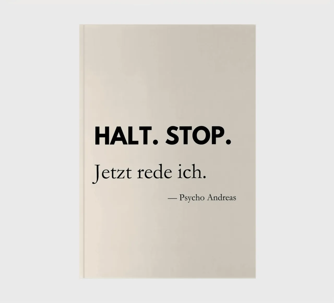 Halt, Stop. Jetzt rede ich. | Lustiges Zitat Poster notebook by PrintCessStudio
