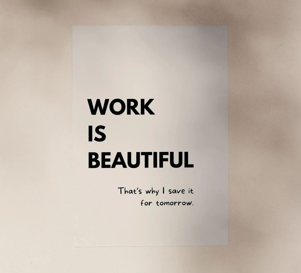 Work Is Beautiful | Funny Typography Print pellicola backlit da PrintCessStudio