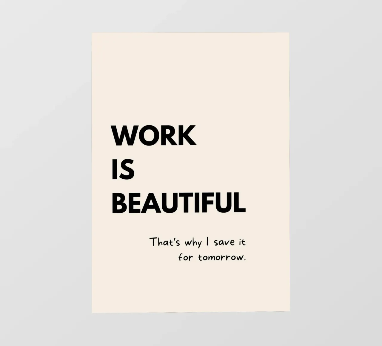 Work Is Beautiful | Funny Typography Print pellicola backlit da PrintCessStudio