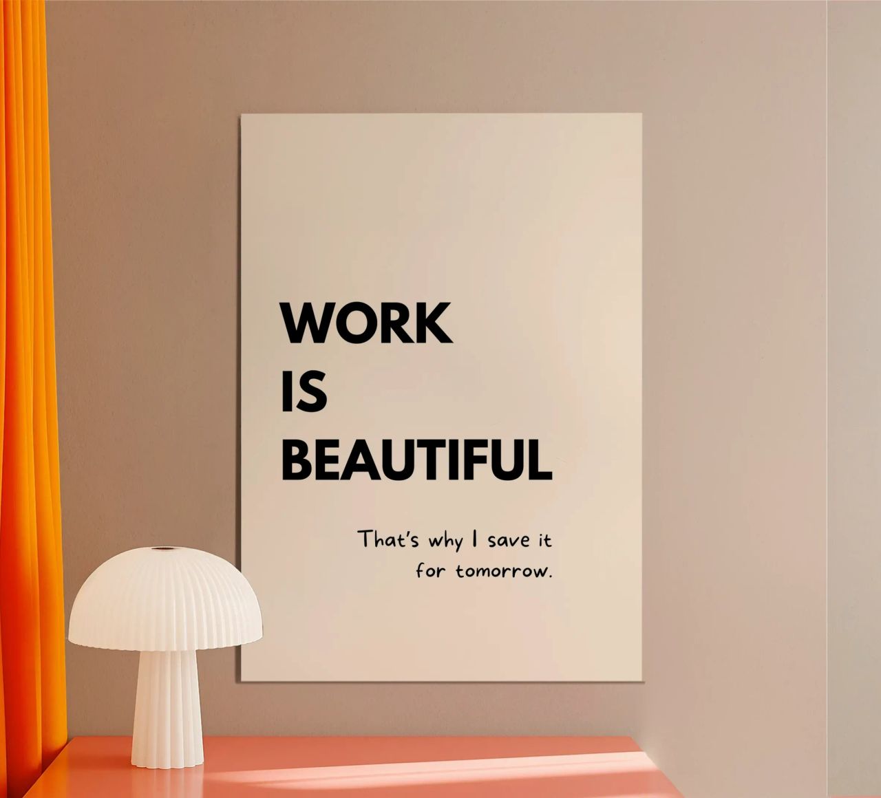 Work Is Beautiful | Funny Typography Print alluminio dibond da PrintCessStudio