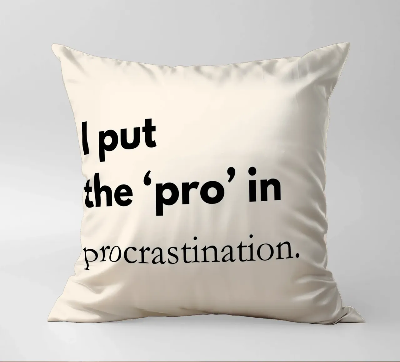 I Put the Pro in Procrastination | Funny Typography Print cuscino da PrintCessStudio