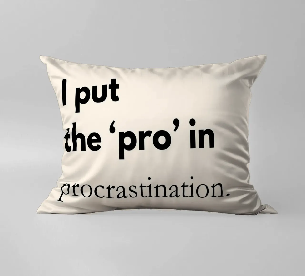 I Put the Pro in Procrastination | Funny Typography Print cuscino da PrintCessStudio