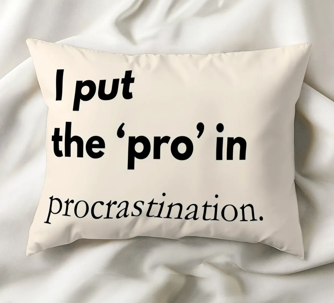 I Put the Pro in Procrastination | Funny Typography Print cuscino da PrintCessStudio