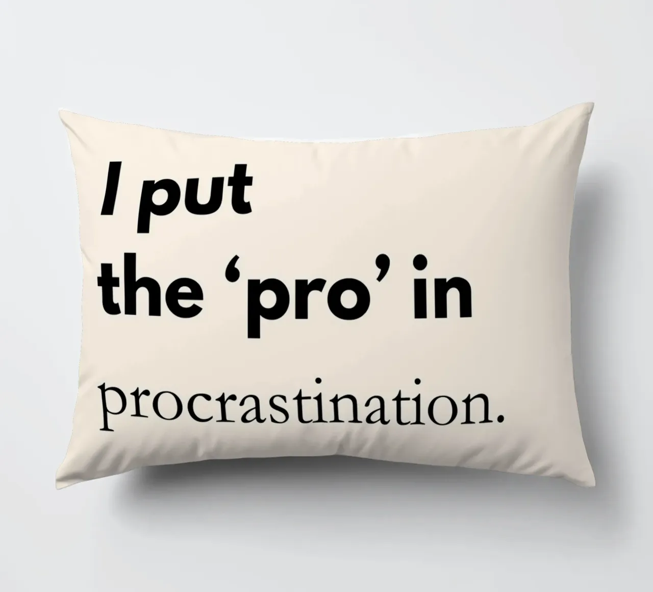 I Put the Pro in Procrastination | Funny Typography Print cuscino da PrintCessStudio